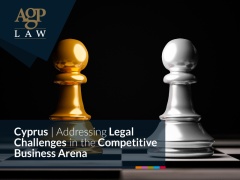 Cyprus | Addressing Legal Challenges in the Competitive Business Arena