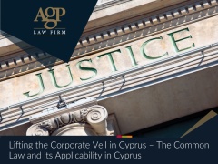 Lifting the Corporate Veil in Cyprus – The Common Law and its Applicability in Cyprus
