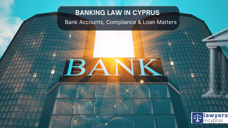 Banking Law in Cyprus: Bank Accounts, Compliance 1 Banking Law in Cyprus