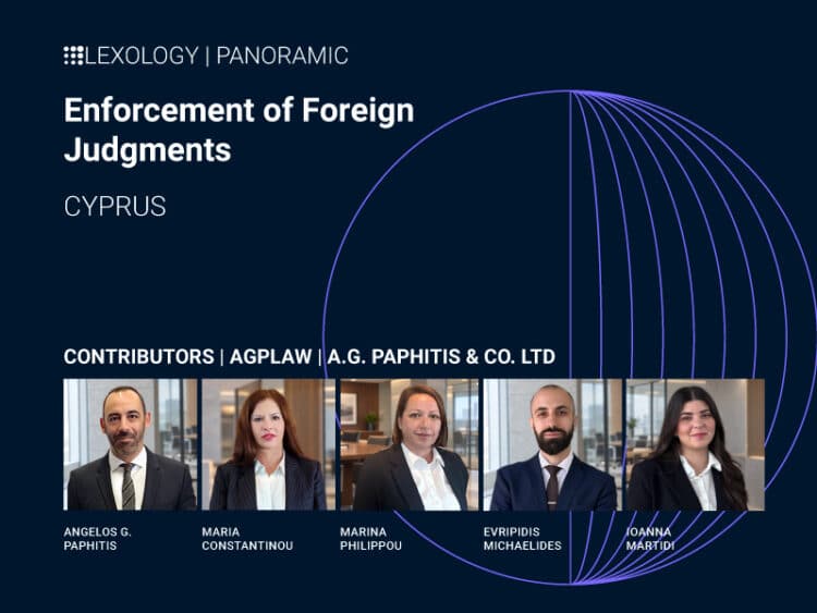 AGPLAW Contributes to Lexology Panoramic: Enforcement of Foreign Judgments in Cyprus 1 Lexology Panoramic